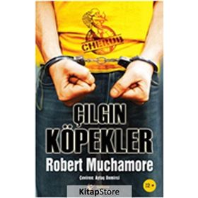 ÇILGIN KÖPEKLER - ROBERT MUCHAMORE
