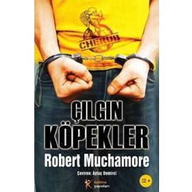 ÇILGIN KÖPEKLER - ROBERT MUCHAMORE