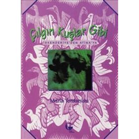 Çılgın Kuşlar Gibi - Maria Yordanidu