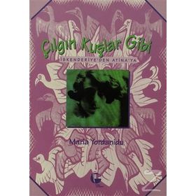 Çılgın Kuşlar Gibi - Maria Yordanidu