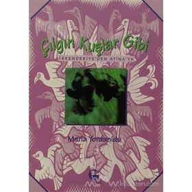 Çılgın Kuşlar Gibi - Maria Yordanidu