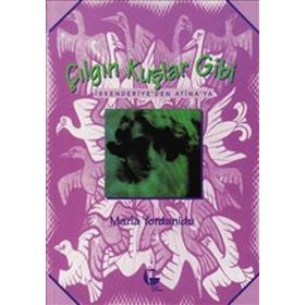 Çılgın Kuşlar Gibi - Maria Yordanidu
