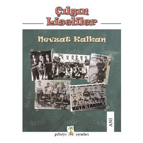 Çılgın Liseliler - Nevzat Kalkan