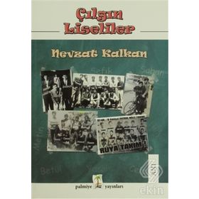 Çılgın Liseliler - Nevzat Kalkan
