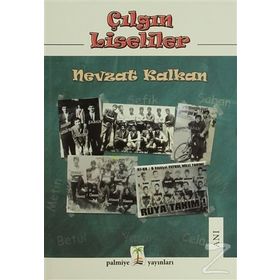 Çılgın Liseliler - Nevzat Kalkan