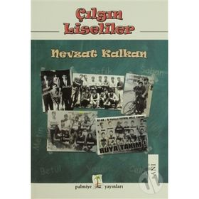 Çılgın Liseliler - Nevzat Kalkan