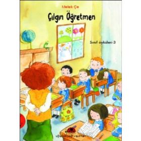 ÇILGIN ÖĞRETMEN SINIF ÖYKÜLERİ - 3 - MELEK ÇE