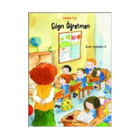 ÇILGIN ÖĞRETMEN SINIF ÖYKÜLERİ - 3 - MELEK ÇE