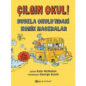 Çılgın Okul! - Bubela Okulundaki Komik Maceralar - Kate Mcmullan