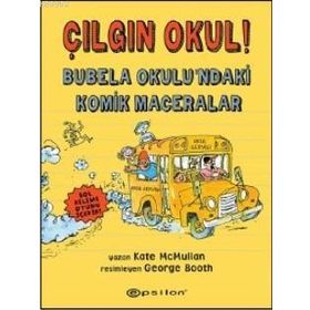 Çılgın Okul! - Bubela Okulundaki Komik Maceralar - Kate Mcmullan