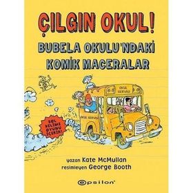 Çılgın Okul! - Bubela Okulundaki Komik Maceralar - Kate Mcmullan