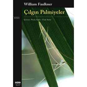 ÇILGIN PALMIYELER - WILLIAM FAULKNER