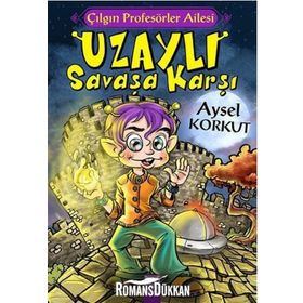 Çılgın Profesörler Ailesi - Uzaylı Savaşa Karşı - Aysel Kumru Korkut