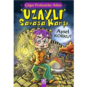Çılgın Profesörler Ailesi - Uzaylı Savaşa Karşı - Aysel Kumru Korkut