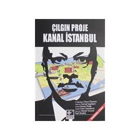 Çılgın Proje Kanal İstanbul - Onur Öymen