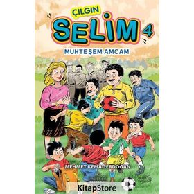 Çılgın Selim 4 / Muhteşem Amcam / Mehmet Kemal Erdoğan