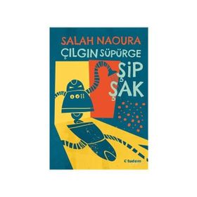 Çılgın Süpürge Şipşak - Salah Naoura