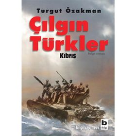 ÇILGIN TÜRKLER KIBRIS - TURGUT ÖZAKMAN
