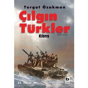 ÇILGIN TÜRKLER KIBRIS - TURGUT ÖZAKMAN