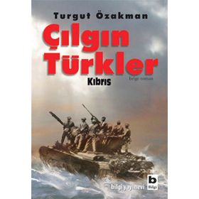 ÇILGIN TÜRKLER KIBRIS - TURGUT ÖZAKMAN