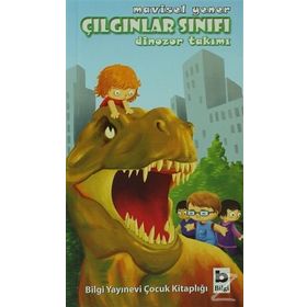 Çılgınlar Sınıfı Dinozor Takımı - Mavisel Yener