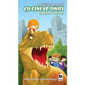 Çılgınlar Sınıfı Dinozor Takımı - Mavisel Yener