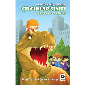 Çılgınlar Sınıfı Dinozor Takımı - Mavisel Yener