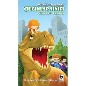 Çılgınlar Sınıfı Dinozor Takımı - Mavisel Yener