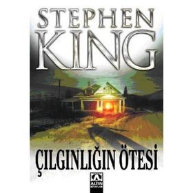 ÇILGINLIĞIN ÖTESİ - STEPHEN KING
