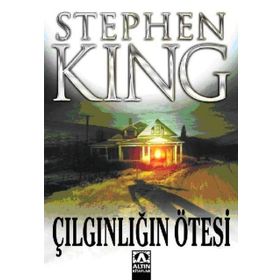 ÇILGINLIĞIN ÖTESİ - STEPHEN KING