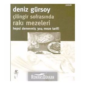Çilingir Sofrasında Rakı Mezeleri Hepsi Denenmiş 304 Meze Tarifi - Deniz Gürsoy