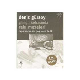 Çilingir Sofrasında Rakı Mezeleri Hepsi Denenmiş 304 Meze Tarifi - Deniz Gürsoy