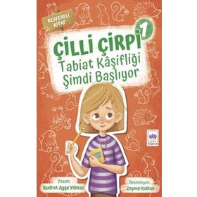 Çilli Çirpi 1 - Tabiat Kaşifliği Şimdi Başlıyor - Kudret Ayşe Yılmaz
