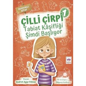 Çilli Çirpi 1 - Tabiat Kaşifliği Şimdi Başlıyor - Kudret Ayşe Yılmaz