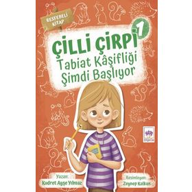 Çilli Çirpi 1 - Tabiat Kaşifliği Şimdi Başlıyor - Kudret Ayşe Yılmaz