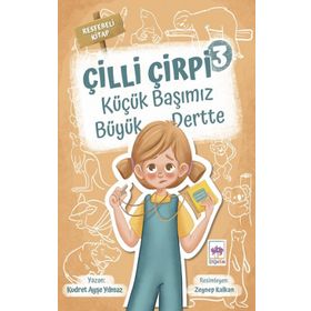 Çilli Çirpi 3 - Küçük Başımız Büyük Dertte - Kudret Ayşe Yılmaz