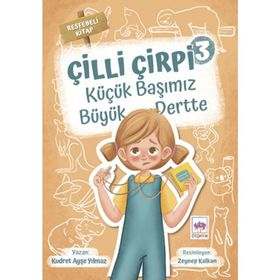 Çilli Çirpi 3 - Küçük Başımız Büyük Dertte - Kudret Ayşe Yılmaz