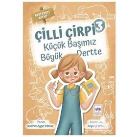 Çilli Çirpi 3 - Küçük Başımız Büyük Dertte - Kudret Ayşe Yılmaz