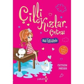 Çilli Kızlar Çetesi - Okul Gezisinde - Christine Pakkala