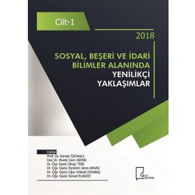Cilt 1 Gece Akademi 2018 Sosyal Beşeri ve İdari Bilimler Alanında Yenilikçi Yaklaşımlar