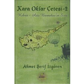 Ciltli Kara Oklar Çetesi 2 Kıbrıs Aziz Barnabas'ın Sırrı Ahmet Şerif İzgören Elma Yayınevi