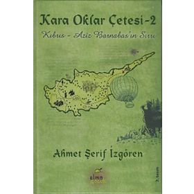 Ciltli Kara Oklar Çetesi 2 Kıbrıs Aziz Barnabas'ın Sırrı Ahmet Şerif İzgören Elma Yayınevi