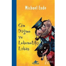 CIM DÜĞME VE LOKOMOTİFÇİ LUKAS - MICHAEL ENDE