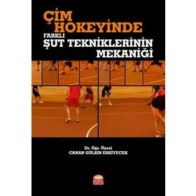 Çim Hokeyinde Farklı Şut Tekniklerinin Mekaniği - Canan Gülbin Eskiyecek