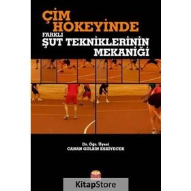 Çim Hokeyinde Farklı Şut Tekniklerinin Mekaniği - Canan Gülbin Eskiyecek