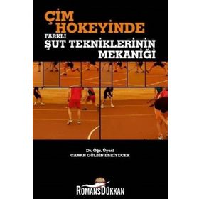 Çim Hokeyinde Farklı Şut Tekniklerinin Mekaniği - Canan Gülbin Eskiyecek