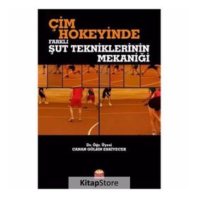 Çim Hokeyinde Farklı Şut Tekniklerinin Mekaniği - Canan Gülbin Eskiyecek