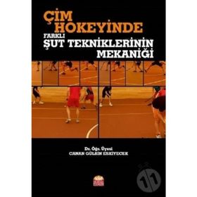 Çim Hokeyinde Farklı Şut Tekniklerinin Mekaniği - Canan Gülbin Eskiyecek