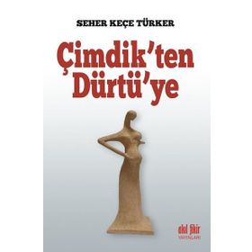 Çimdik'ten Dürtü'ye - Seher Keçe Türker