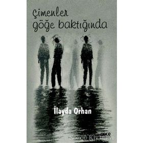 Çimenler Göğe Baktığında - İlayda Orhan